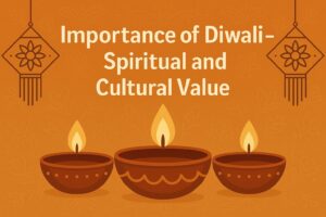 Importance of Diwali – Spiritual and Cultural Value